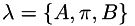 $\lambda = \{ A, \pi, B \}$